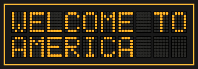 Orange color led banner in word welcome to america on black background