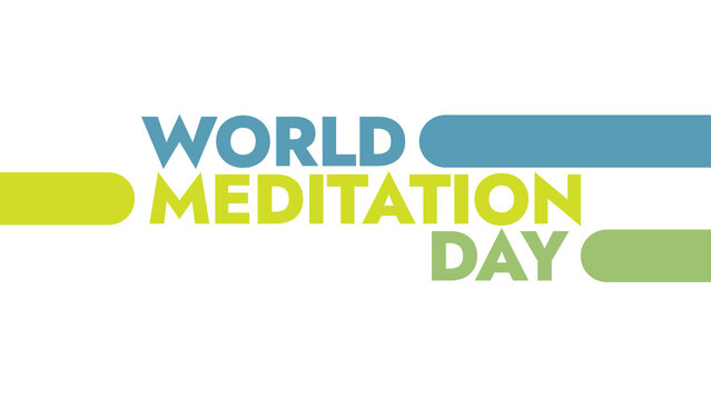 World Meditation Day colorful text typography on a white or black background great for wishing and celebrating world meditation day on 21 may