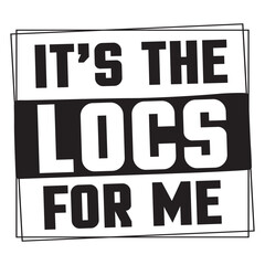 It’s the Locs for Me t shirt design, vector file  