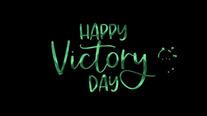 Animated lettering of Happy Victory Day on black background. Suitable for Victory Day social media posts, greetings, historical event promotions.