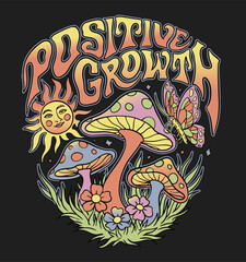 Positive Growth. Retro 60’s Psychedelic Hippy Mushroom Illustration Graphic. 