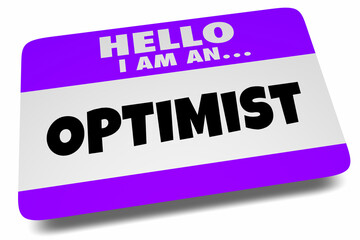 Hello I Am An Optimist Hopeful Person Name Tag Sticker Positive Attitude 3d Illustration