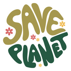 Save planet typography groovy style