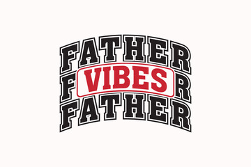 Varsity Dad Father Day T-shirt Design, Varsity Daddy, Daddy Father, Father Vibes EPS Design