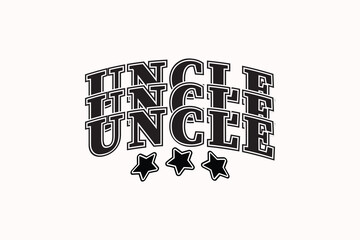 Varsity Uncle Father Day T-shirt Design, Varsity Uncle, Daddy Father, Uncle Vibes EPS Design