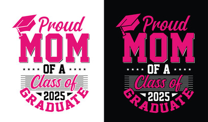 proud mom of a class of 2025 t shirt design