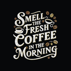 Smell the fresh coffee in the morning vector art design