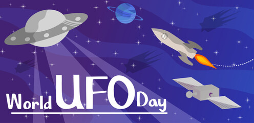 World UFO day. A UFO, a rocket and a satellite are flying in space. Space background. World UFO day poster.