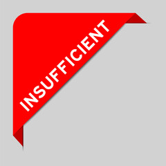Red color of corner label banner with word insufficient on gray background