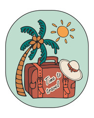 Time to travel. Vector lettering motivational emblem with quote and suitcase, palm trees, sun. Retro suitcase of traveler. Vintage travel bag for summer vacation. Hand drawn doodles in flat style.