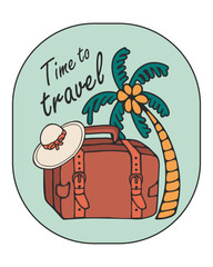 Time to travel. Vector lettering motivational emblem with quote and suitcase, palm trees, sun. Retro suitcase of traveler. Vintage travel bag for summer vacation. Hand drawn doodles in flat style.