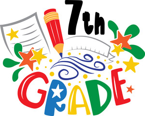 7th grade - hand drawn lettering phrase. Preschool education T shirt typography design. Welcome back to School. Isolated on white background