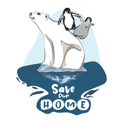 Global warming poster design. Ecological catastrophe. Save Arctic and arctic animals. Save environment. Save penguins and polar bears