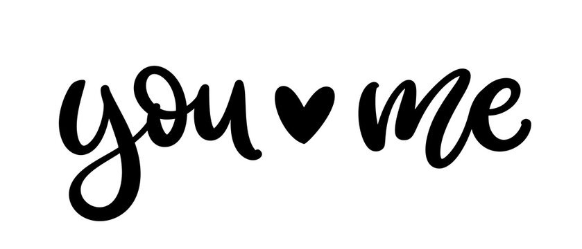 You and Me text, hand drawn calligraphy. Modern handwritten brush lettering design. Romantic text composition.