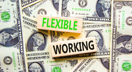 Flexible working symbol. Concept words Flexible working on beautiful wooden block. Beautiful dollar...
