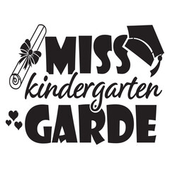 Miss Kindergarten Grad, Girls Kindergarten Graduation Shirt svg, Cricut, Png, Svg, sublimation, Kindergarten Grad svg, Girls Kindergarten
