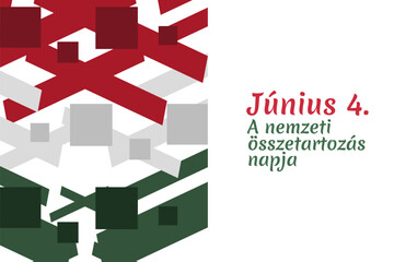 Translation: June 4, National Unity Day of Hungary. vector illustration. Suitable for greeting card, poster and banner