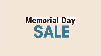 Simple elegance, with "Memorial Day Sale"  sans-serif font on a solid white background.