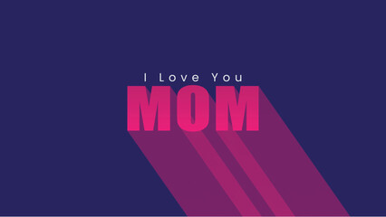 Lettering I love you mom. poster vector design for happy mothers day. greeting card for mothers day