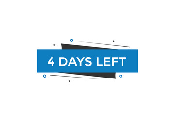 4 days left countdown to go one time,  background template 4 days left, countdown sticker left banner business,sale, label button,
