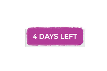 4 days left countdown to go one time,  background template 4 days left, countdown sticker left banner business,sale, label button,
