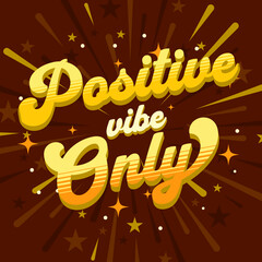 vector lettering Positive vibe only clip art isolated on white background. Handwritten poster or greeting card, tshirt