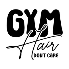 Gym Hair Don't Care svg