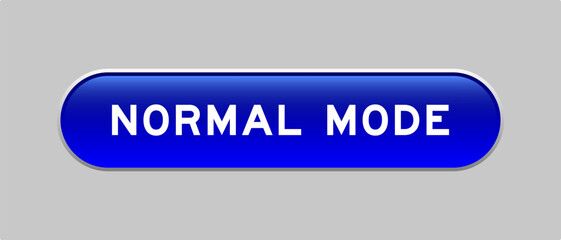 Blue color capsule shape button with word normal mode on gray background