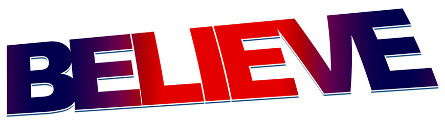 Believe, creative text design, isolated on white background 