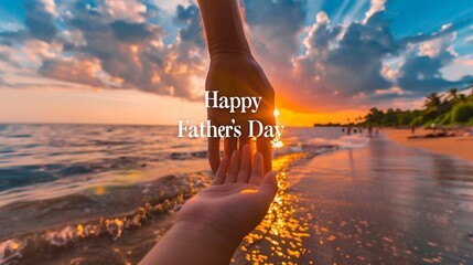 A serene beach setting at sunset, featuring a hand of a human and child holding, "Happy Father's Day" text in the center.