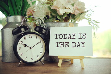 Today is the day text message, inspiration motivation concept