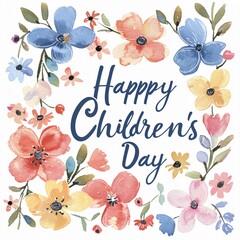  a watercolor painting of flowers and the text Happy children's  day