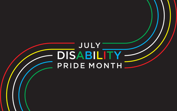 Disability Pride Month is observed in July to celebrate the contributions of people with disabilities and to promote awareness, acceptance, and inclusivity. 