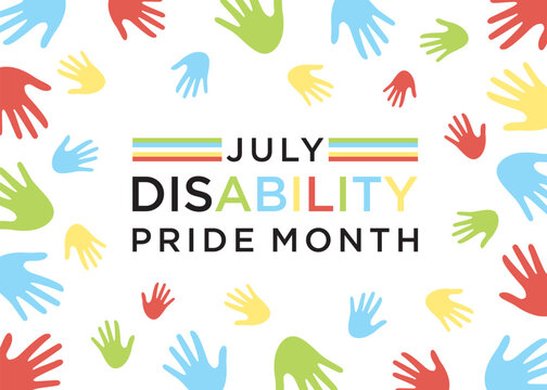 Disability Pride Month is observed in July to celebrate the contributions of people with disabilities and to promote awareness, acceptance, and inclusivity. 