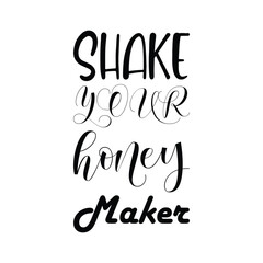 shake your honey maker black letter quote