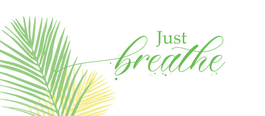 JUST BREATHE text on white background