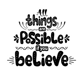 All things are possible if you believe, hand lettering, motivatonal quotes