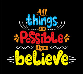 All things are possible if you believe, hand lettering, motivatonal quotes