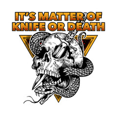 Its Matter Of Knife Or Death Skull Dagger and Snake