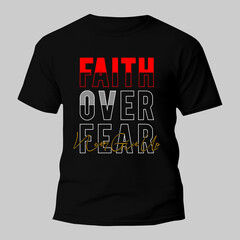 faith over fear t shirt typography design for print