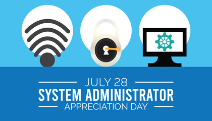 System Administrator Appreciation Day observed every year in July. Template for background, banner, card, poster with text inscription.