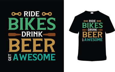 Ride Bikes Drink Beer T shirt Design, vector illustration, graphic template, print on demand, typography, vintage, textile fabrics, retro style, element, apparel, bicycle day t shirt, biker tee