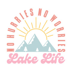 No Hurries No Worries Lake life