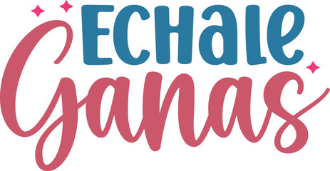 Echale Ganas