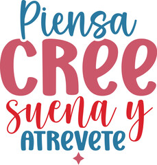 Piensa Cree Suena Y Atrevete