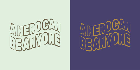 2 Lettering Illustrations A hero can be everyone