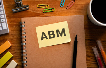 There is sticky note with the word ABM. It is an abbreviation for Account Based Marketing as...