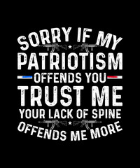 Patriotic T-shirt Design Sorry If My Patriotism offends