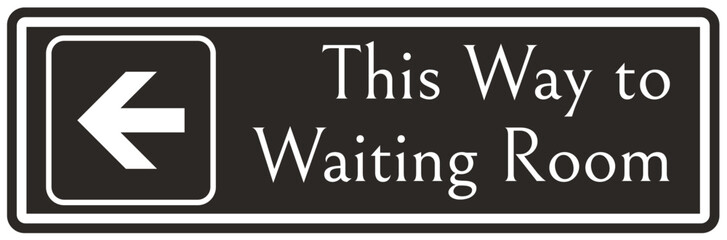 Waiting room sign this way to waiting room