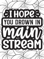 Sassy Quotes Flower Coloring Page Beautiful black and white illustration for adult coloring book